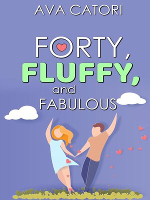 cover image of Forty, Fluffy, and Fabulous